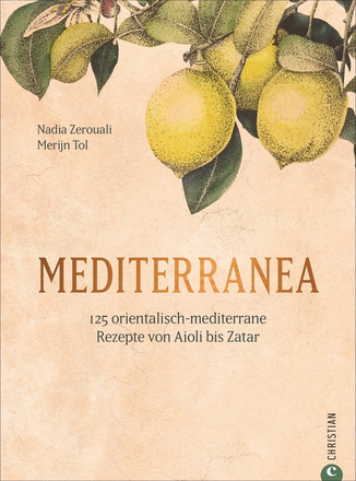 Mediterranea - orientalisch-mediterrane Rezepte