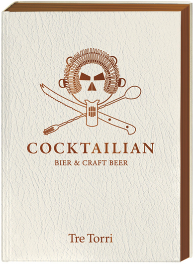 Cocktailian III - Bier &amp; Craft Beer