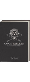 Cocktailian: Das Handbuch der Bar