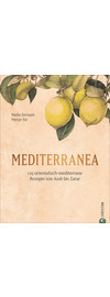 Mediterranea - orientalisch-mediterrane Rezepte