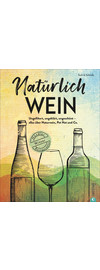Natürlich Wein! Ungefiltert, ungeklärt, ungeschönt