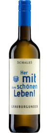 2024 Schales Her mit dem schönen Leben! Grauburgunder